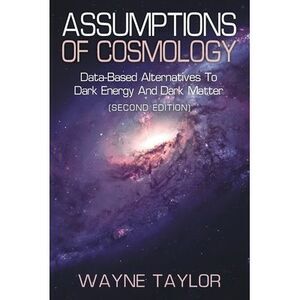 Assumptions of Cosmology: Data-Based Alternatives to Dark Energy and Dark Matter